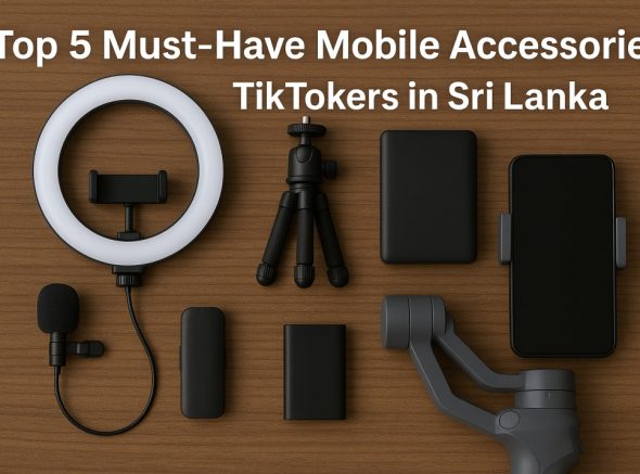 Mobile Accessories for TikTokers in Sri Lanka